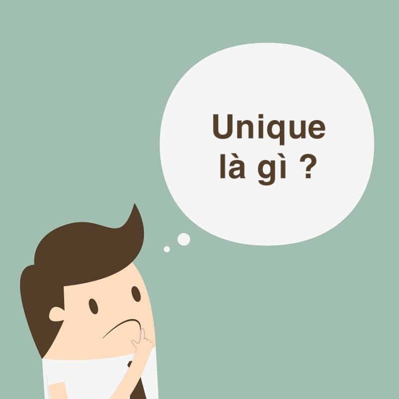 Unique là gì? Hiểu đúng về unique bạn nên biết