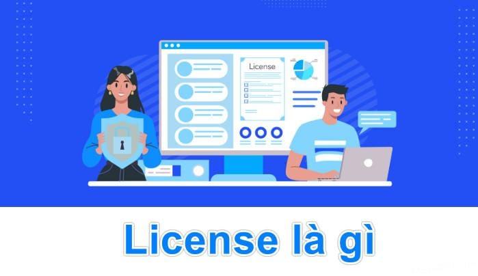 License là gì? Giải thích chi tiết về Giấy phép và Quyền sử dụng