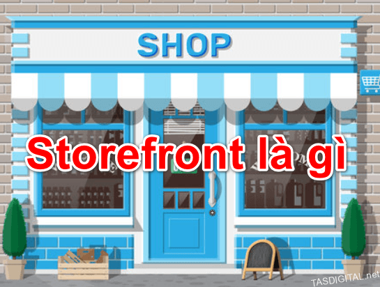 Storefront Pinoy Storefront Là Gì? Khám Phá Nền Tảng Quan Trọng Của Cửa Hàng Trực Tuyến